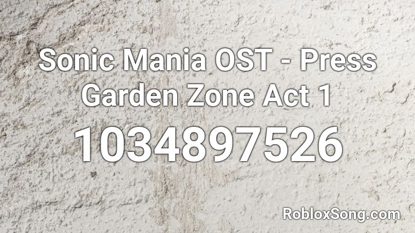 Sonic Mania OST - Press Garden Zone Act 1 Roblox ID