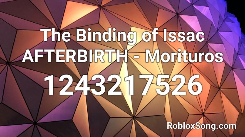 The Binding of Issac AFTERBIRTH - Morituros Roblox ID