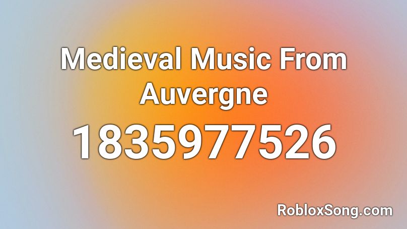 Medieval Music From Auvergne Roblox ID