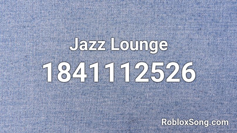 Jazz Lounge Roblox ID