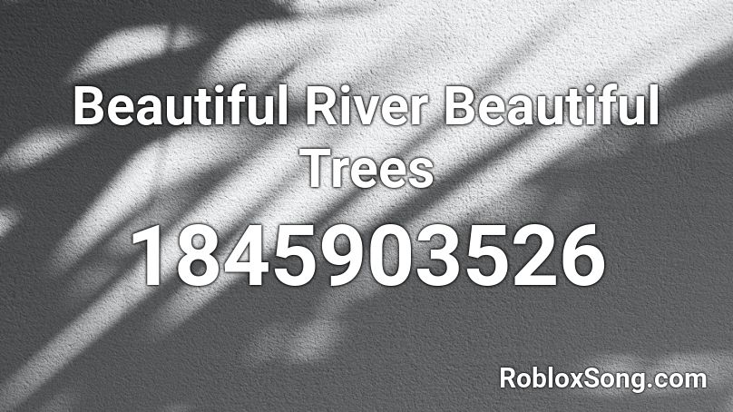 Beautiful River Beautiful Trees Roblox ID