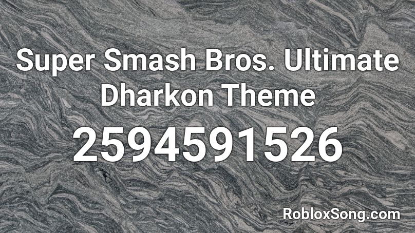 Super Smash Bros. Ultimate Dharkon Theme Roblox ID