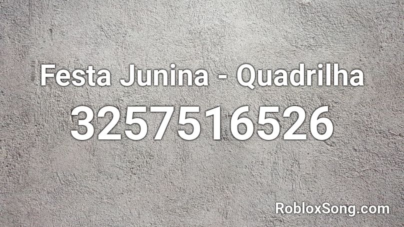 Festa Junina - Quadrilha Roblox ID