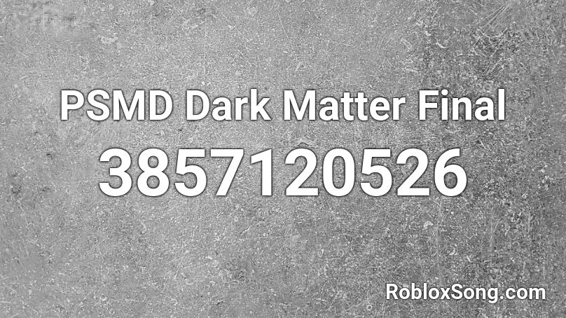 PSMD Dark Matter Final Roblox ID