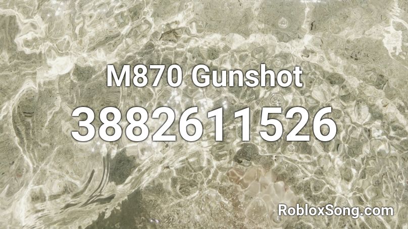 M870 Gunshot Roblox ID