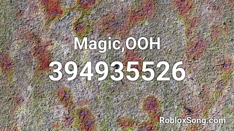 Magic,OOH Roblox ID