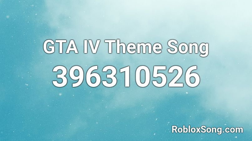 Gta Iv Theme Song Roblox Id Roblox Music Codes - roblox theme song 201