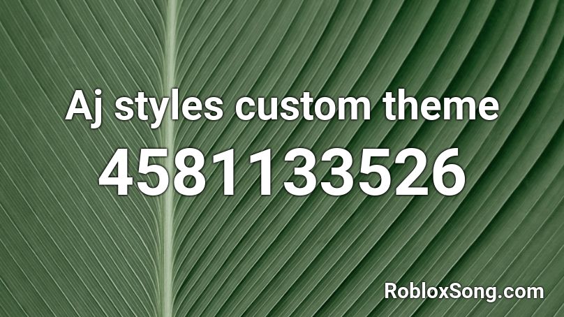 Aj styles custom theme Roblox ID