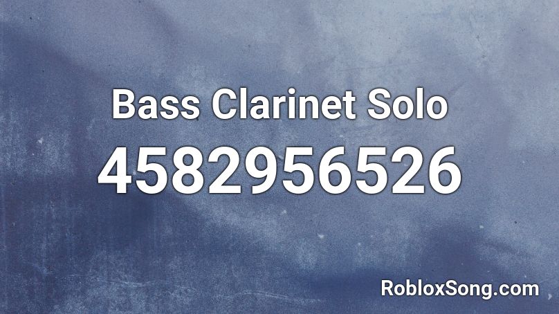 Bass Clarinet Solo Roblox ID