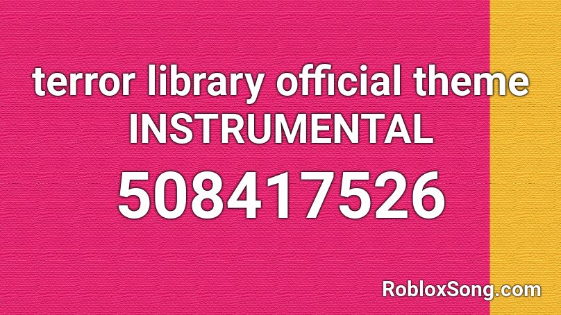 terror library official theme INSTRUMENTAL Roblox ID