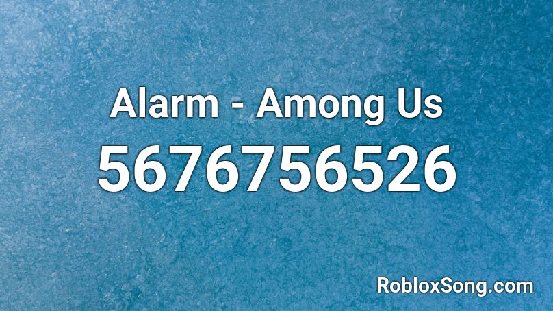 Alarm Roblox Id Number - roblox song id oder alert