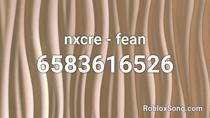 NXCRE - Fean [Prod. twoprxducers] Roblox ID