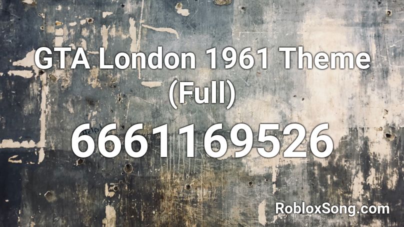 GTA London 1961 Theme (Full) Roblox ID