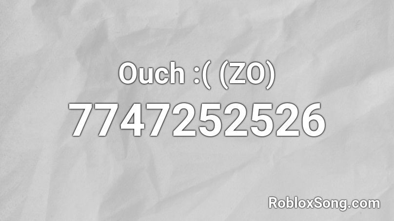 Ouch :( (ZO) Roblox ID