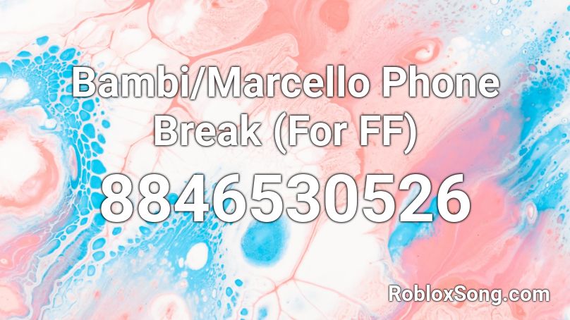 Bambi/Marcello Phone Break (For FF) Roblox ID