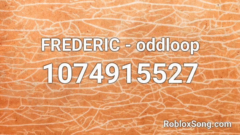 FREDERIC - oddloop Roblox ID