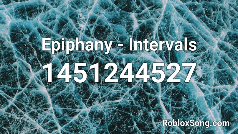 Epiphany - Intervals Roblox ID