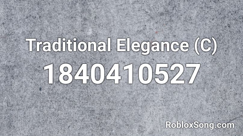 Traditional Elegance (C) Roblox ID