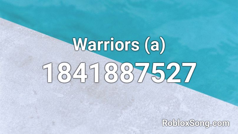 Warriors (a) Roblox ID
