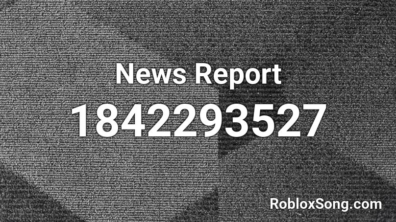 News Report Roblox ID