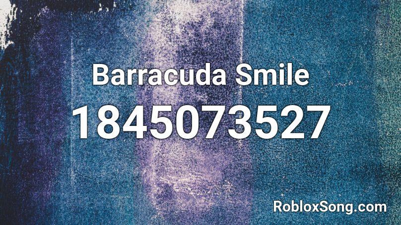 Barracuda Smile Roblox ID
