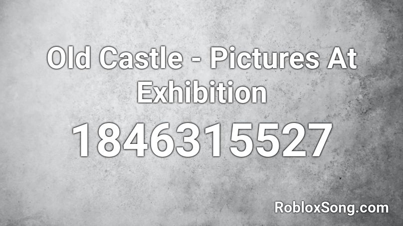 Old Castle - Pictures At Exhibition Roblox ID