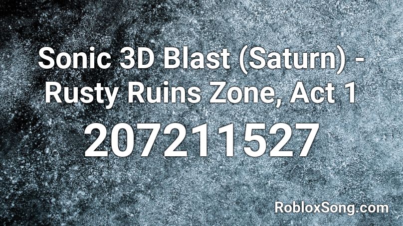 Sonic 3D Blast (Saturn) - Rusty Ruins Zone, Act 1 Roblox ID