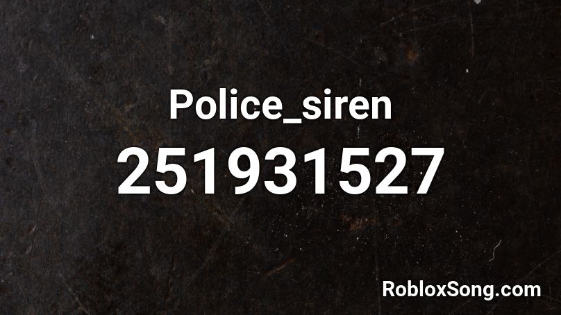 Police_siren Roblox ID