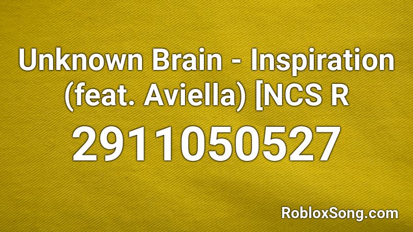 Unknown Brain - Inspiration (feat. Aviella) [NCS R Roblox ID