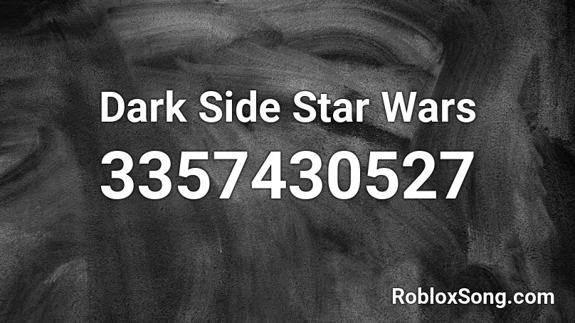 Dark Side Star Wars Roblox ID