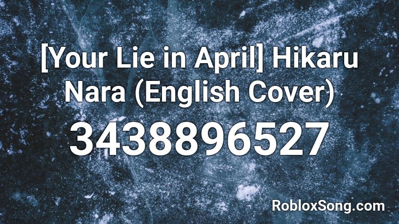 [Your Lie in April] Hikaru Nara (English Cover) Roblox ID