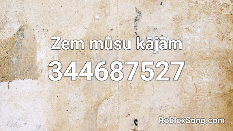 Zem mūsu kājām Roblox ID