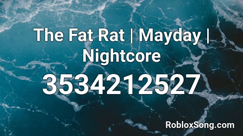 The Fat Rat Mayday Nightcore Roblox Id Roblox Music Codes - rat song roblox id