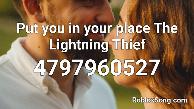 Put you in your place The Lightning Thief Roblox ID