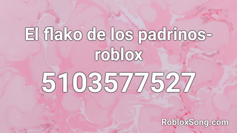 El flako de los padrinos-roblox Roblox ID