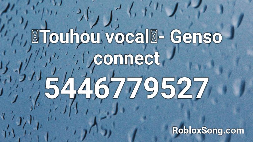 【Touhou vocal】- Genso connect Roblox ID