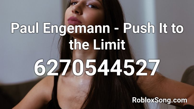Paul Engemann - Push It to the Limit Roblox ID