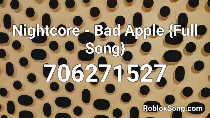 Nightcore - Bad Apple {Full Song} Roblox ID