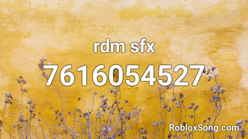 rdm sfx Roblox ID