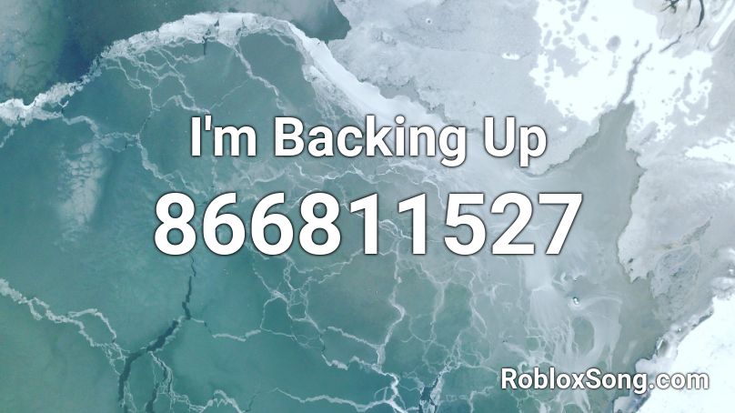 I'm Backing Up Roblox ID