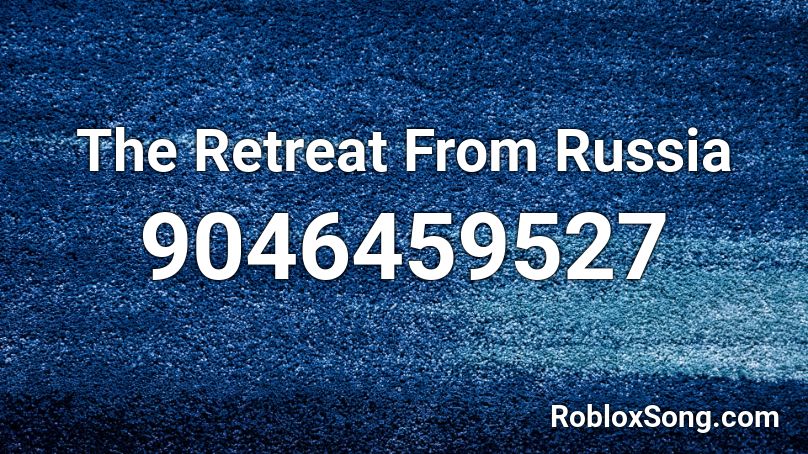 The Retreat From Russia Roblox ID