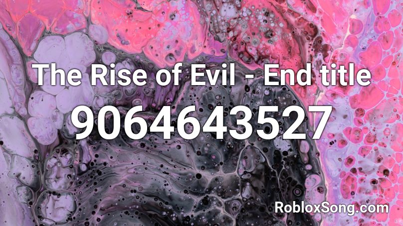 The Rise of Evil - End title Roblox ID