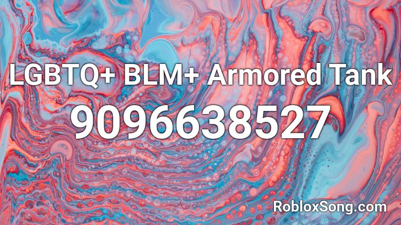 LGBTQ+ BLM+ Armored Tank Roblox ID