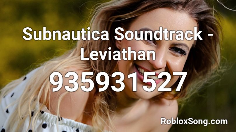 Subnautica Soundtrack Leviathan Roblox Id Roblox Music Codes - subnautica roblox id