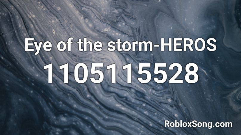 Eye of the storm-HEROS Roblox ID