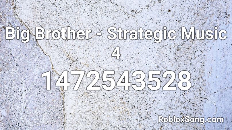 Big Brother - Strategic Music 4 Roblox ID
