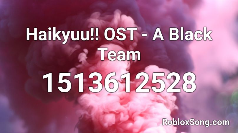 Haikyuu!! OST - A Black Team Roblox ID