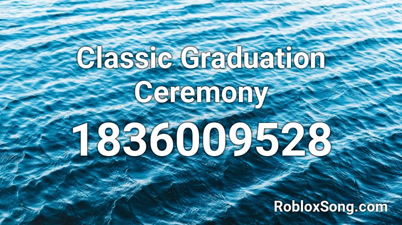 Classic Graduation Ceremony Roblox ID