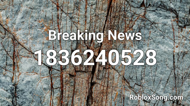 Breaking News Roblox ID