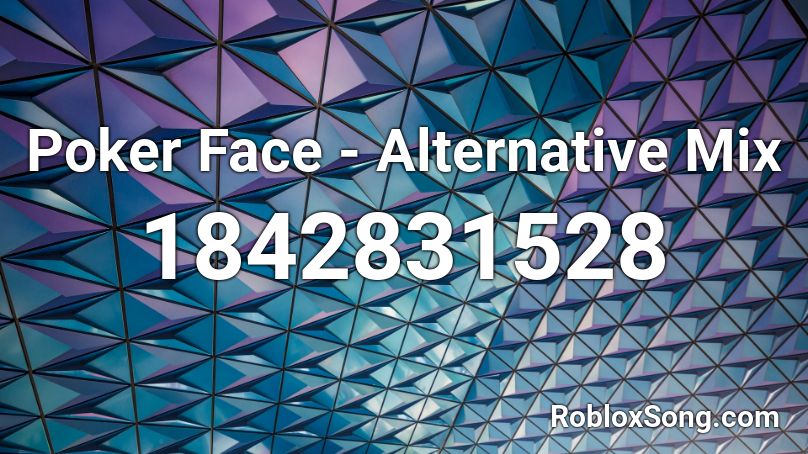 Poker Face - Alternative Mix Roblox ID